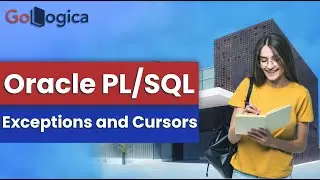 Oracle PL/SQL Exceptions and Cursors | GoLogica