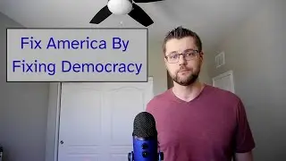 Fix America By Fixing Democracy