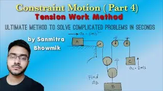 Constraint Motion JEE/NEET Physics (Part 4: Tension Work Method)