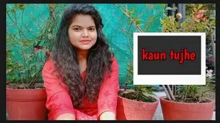 Kaun tujhe | M.S Dhoni | Unplugged cover by Deepika pippal | palak muchhal