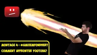 TylerOnYoutube | [Montage 4] #AmixemFondVert : Comment Affronter Youtube?