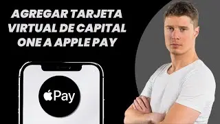 C&oacute;mo Agregar la Tarjeta Virtual Capital One a Apple Pay (2025)