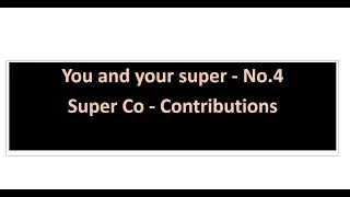You and your super episode 4  - Super Co Contributions