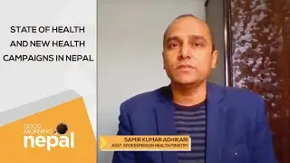 State Of Health & New Health Campaigns in Nepal | Good Morning Nepal - 30 November 2020
