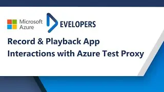 Record & Playback App Interactions with Azure Test Proxy