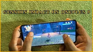 Genshin Impact On OnePlus 9 | Snapdragon 888, 12GB RAM || Max Settings (2021)