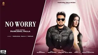 No Worry (Official Video)Harkamal Halla | Gagan kooner | Hardit_x | New punjabi songs 2025