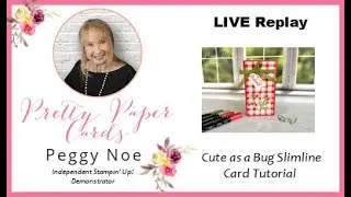 Cute as a Bug Slimline Card Tutorial!