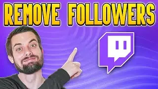 Как удалить подписчиков на Twitch (ЛЕГКОЕ руководство)