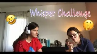 The Whisper Challenge