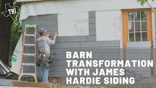 Barn Transformation with James Hardie Siding and the Amazing Wall system.