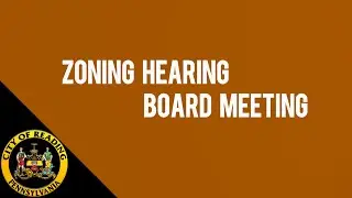 Zoning Hearing Board Meeting 10/4/23 | City of Reading, PA