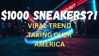 &ldquo;The $1,000 Sneaker Craze Taking Over America #SneakerCulture #ViralTrend #TrendingFlashUSA