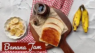 Homemade Banana Jam | Best Banana Jam Recipe | Easy Jam Recipe