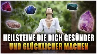 10 Heilsteine, die dich ges&uuml;nder und gl&uuml;cklicher machen