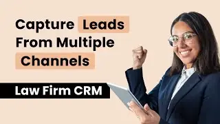 [HD] Law Firm CRM: Capture Leads from Multiple Channels