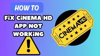 How To Fix Cinema HD App Not Working (Simple)