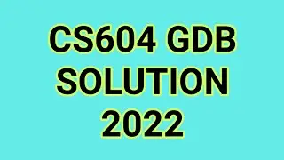 cs604 gdb solution fall 2021 : cs604 gdb solution fall 2022