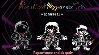 Dust! Recalled Memories Trio [Phase 1] - Repentance And Despair