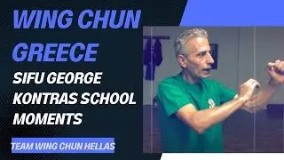 Wing Chun Greece - Sifu George Kontras school moments