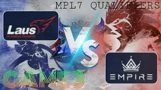 LPE VS. EMPIRE GAME 3 | LOWER BRACKET | MPL 7 MAIN QUALIFIERS