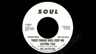 The Velvelettes - These Things Will Keep Me Loving You