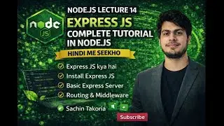 Node.js Lecture 14 | Express JS Complete Tutorial in Hindi | What is Express & Setup