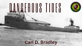 Dangerous Tides: Carl D Bradley
