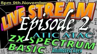 ZX Spectrum - WEEKEND LIVE STREAM - An inspired BASIC version of ATIC ATAC - Episode 2