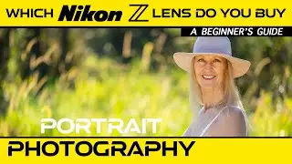 Which Nikon Z Lens Do You Buy&nbsp;For PORTRAIT PHOTOGRAPHY