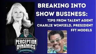 Breaking into Show Business: Tips from Talent Agent Charlie Winfield, FFT Models, President