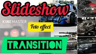 Membuat Slideshow Foto Effect Transition | Tutorial Kine Master