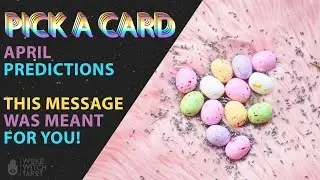 🔮 TAROT PICK A CARD 💖💰✨ AMAZING APRIL PREDICTIONS