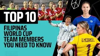 Top 10 Filipinas World Cup Team Members You Need to Know #filipinas   #worldcup