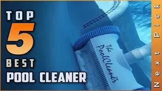 Top 5 Best Pool Cleaner Review in 2024