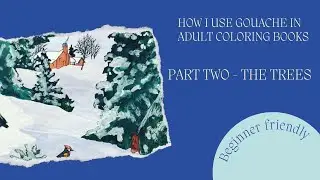 Part 2 - How I use  Gouache in Adult Coloring Books