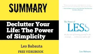 SIMPLIFY YOUR LIFE! | The Power of Less by Leo Babauta | Book Review & Summary