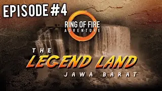 Episode 4 Ring of Fire Adventure Legend Land Jawa Barat