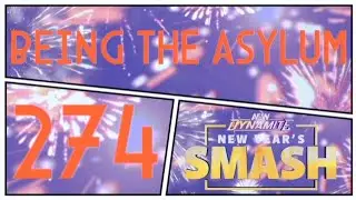 BEING THE ASYLUM 274 | AEW New Year Smash 2025, 2025 Wrestling Awards, NJPW WK20 Preview & Much More