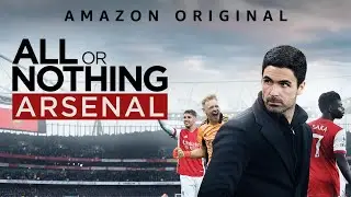 All or Nothing: Arsenal | Official Full Trailer 🎬