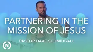 Disciple: Partnering in the Mission of Jesus - Pastor David Schmidgall