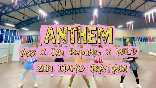 ANTHEM - Assi X Jam Republic X WILD | ZUMBA |  DANCE | FITNESS | ZIN IDHO BATAM