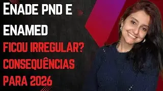 O que vai acontecer com os irregulares 2025 PND (licenciaturas) e Enamed  em 2026? Importante 