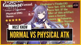 Genshin Impact - Normal vs Physical ATK [Did You Build Your Heroes Correctly?]
