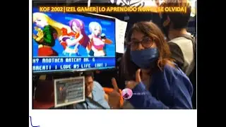 KOF 2002| IZEL GAMER| LO APRENDIDO NUNCA SE OLVIDA|
