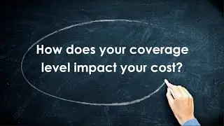 Health Insurance 101: How does coverage level impact your cost?