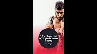 9 Mechanisms of Superhuman Focus