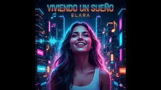Elara - Viviendo un Sue&ntilde;o (Official Music Video) | Uplifting Pop / Synth-Pop