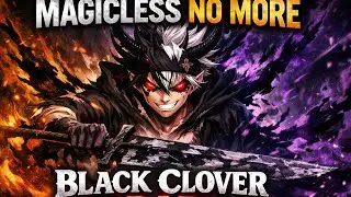MAGICLESS NO MORE 🔥 | Black Clover Rap | Rise of Asta