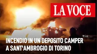 Incendio in un deposito camper a Sant'Ambrogio di Torino